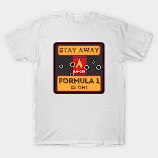 Stay away Formula 1 is on T-Shirt